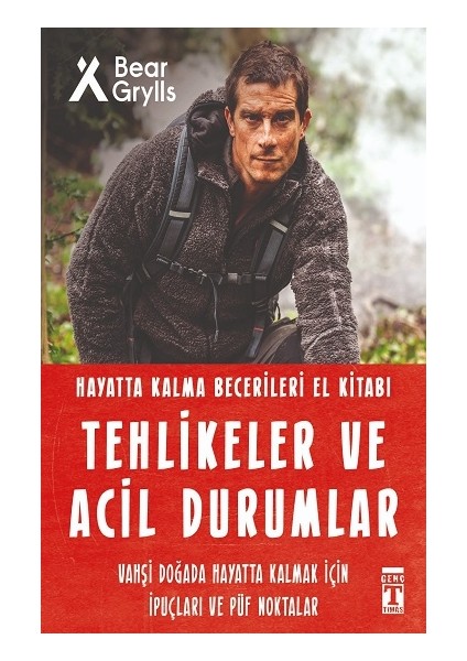 Tehlikeler ve Acil Durumlar - Hayatta Kalma Becerileri El Kitabı