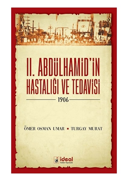 Iı. Abdülhamid'in Hastalığı ve Tedavisi