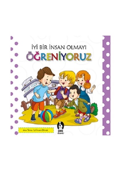 Iyi Bir Insan Olmayı Öğreniyoruz