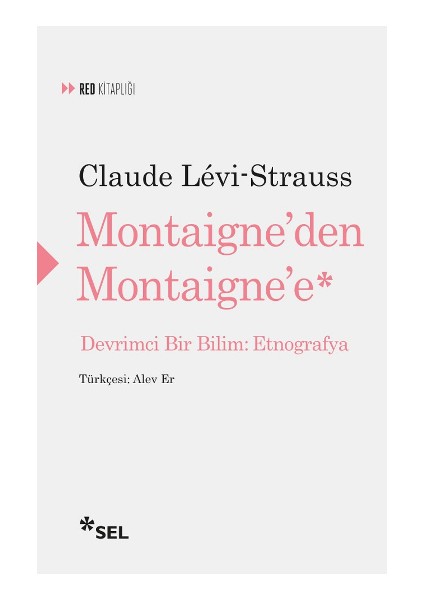 Montaigne'den Montaigne'e Devrimci Bir Bilim - Etnografya