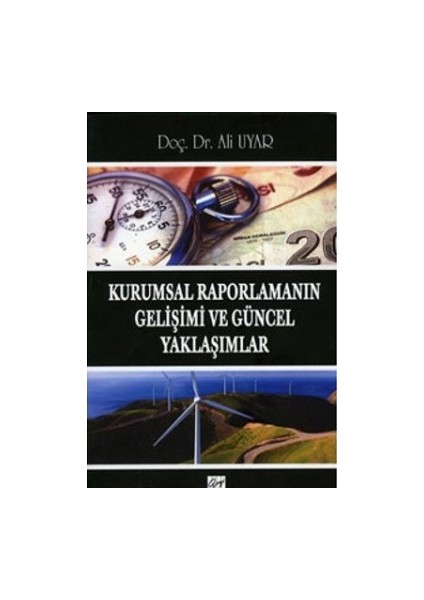 Kurumsal Raporlamanın Gelişimi ve Güncel Yaklaşımlar