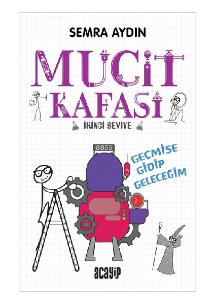 Geçmişe Gidip Geleceğim - Mucit Kafası