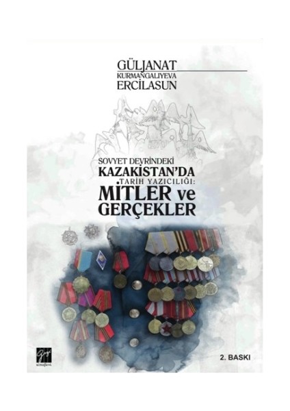 Sovyet Devrindeki Kazakistan'da Tarih Yazıcılığı: Mitler ve Gerçekleri