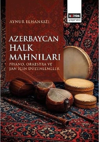 Azerbaycan Halk Mahnıları Piyano Orkestra ve Şan Için Düzenlemeler