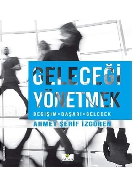 Geleceği Yönetmek