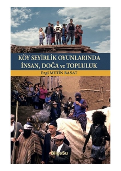 Köy Seyirlik Oyunlarında Insan, Doğa ve Topluluk