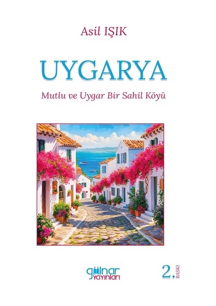 Uygarya “mutlu ve Uygar Bir Sahil Köyü”