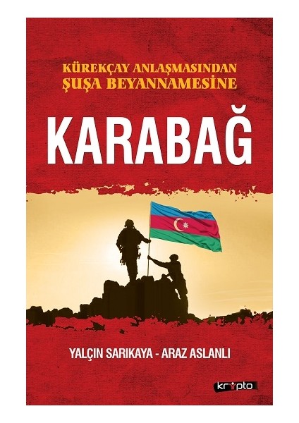 Kürekçay Anlaşmasından Şuşa Beyanamesine - Karabağ