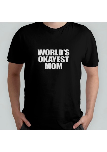 World's Okayest Mom Anneler Günü Anne Unisex %100 Pamuklu Bisiklet Yaka T-Shirt