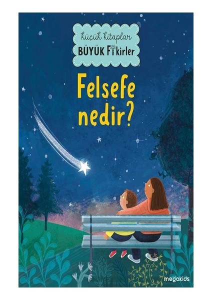 Küçük Kitaplar Büyük Fikirler: Felsefe Nedir?