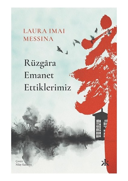 Rüzgara Emanet Ettiklerimiz