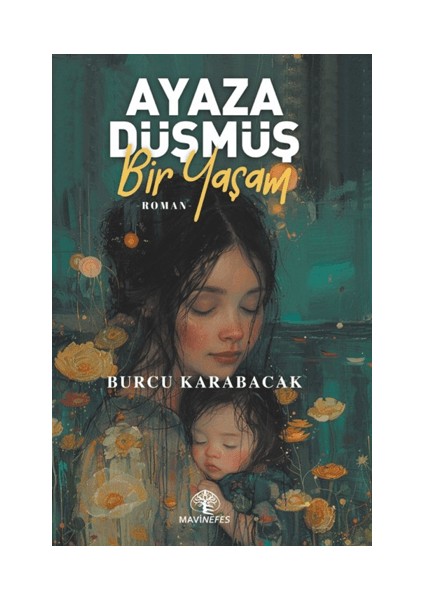 Ayaza Düşmüş Bir Yaşam