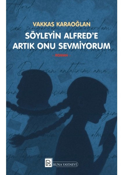 Söyleyin Alfred’e Artık Onu Sevmiyorum