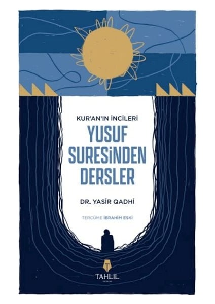 Kur'an'ın Incileri Yusuf Suresinden Dersler
