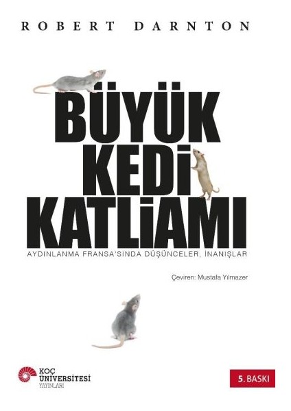 Büyük Kedi Katliamı Aydınlanma Fransa’sında Düşünceler, Inanışlar