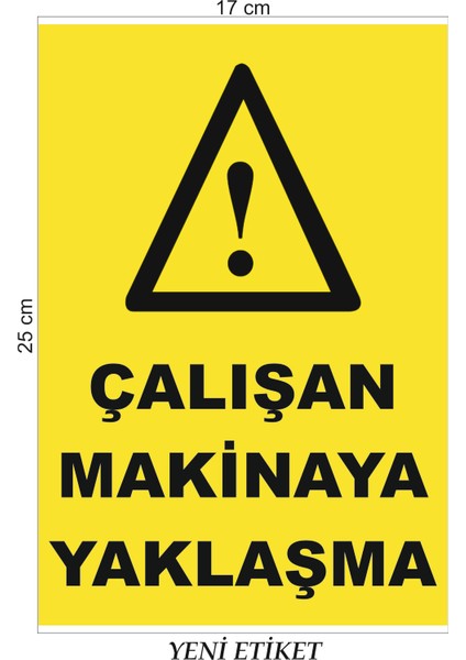 Uyarı Levhası Çalışan Makinaya Yaklaşma