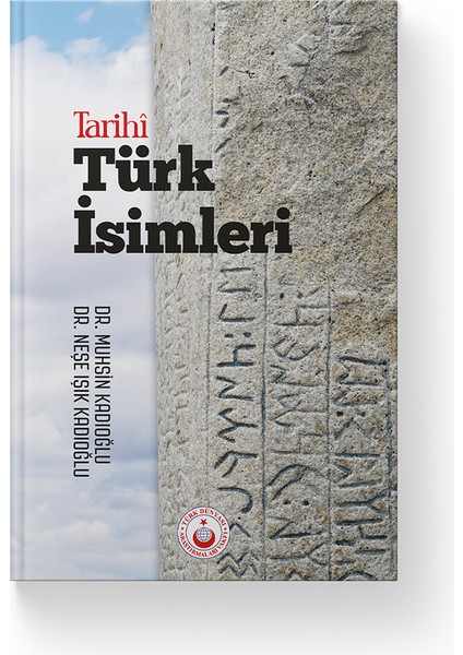Tarihi Türk Isimleri – Dr. Muhsin Kadıoğlu, Dr. Neşe Işık Kadıoğlu