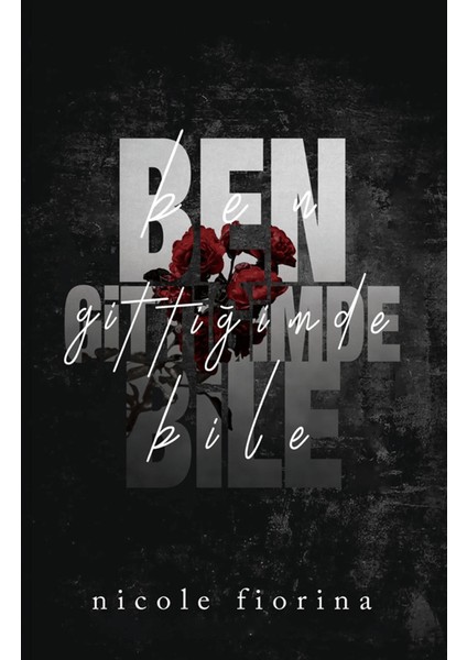 Ben Gittiğimde Bile