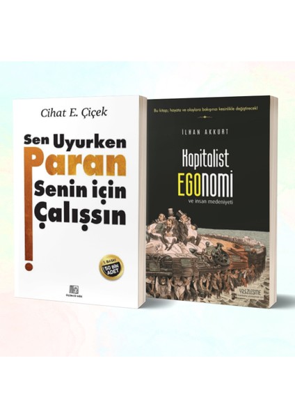 Sen Uyurken Paran Senin Için Çalışsın - Kapitalist Egonomi ve Insan Medeniyeti