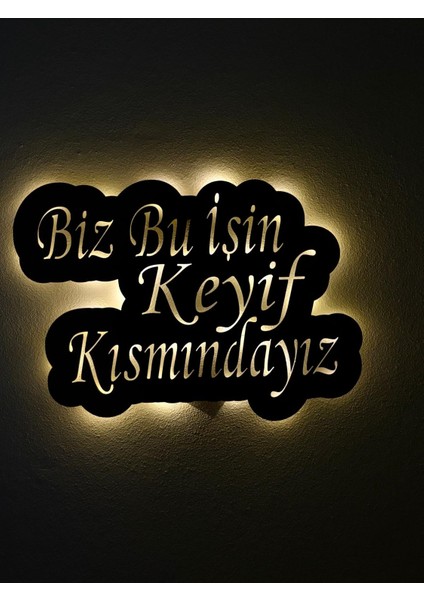 Aa Pilli Ledli Biz Bu Işin Keyif Kısmındayız Yazılı Ahşap Tablo, Dekoratif Duvar Yazısı