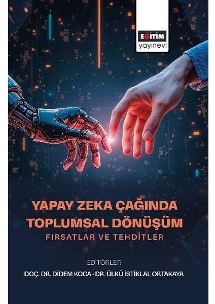 Yapay Zeka Cagında Toplumsal Donusum Fırsatlar ve Tehditler