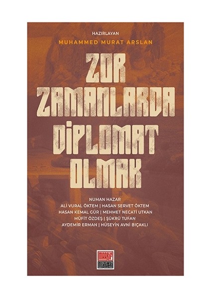 Zor Zamanlarda Diplomat Olmak