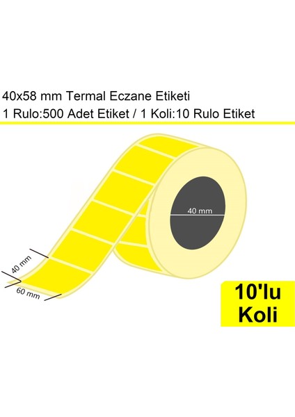 40X60 Termal Eczane Etiketi Sarı Zemin 1 Rulo: 500 Adet Etiket 1 Koli: 10 Rulo Etiket