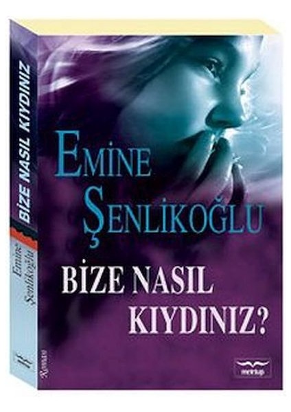 Bize Nasıl Kıydınız?