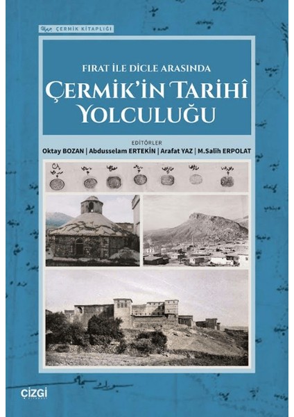 Fırat Ile Dicle Arasında Çermik’in Tarihi Yolculuğu