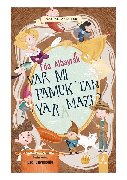 Var Mı Pamuk’tan Yaramazı? - Matrak Masallar