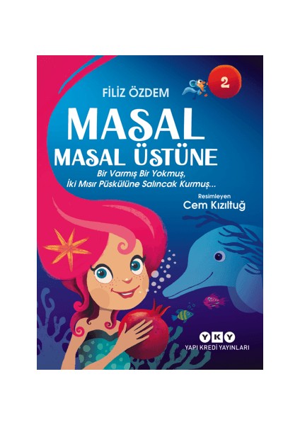 Masal Masal Üstüne 2 – Bir Varmış Bir Yokmuş, Iki Mısır Püskülüne Salıncak Kurmuş…