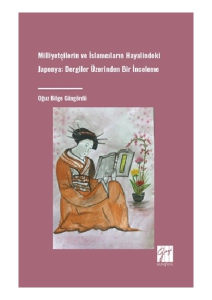Milliyetçilerin ve Islamcıların Hayalindeki Japonya Dergiler Üzerinden Bir Inceleme