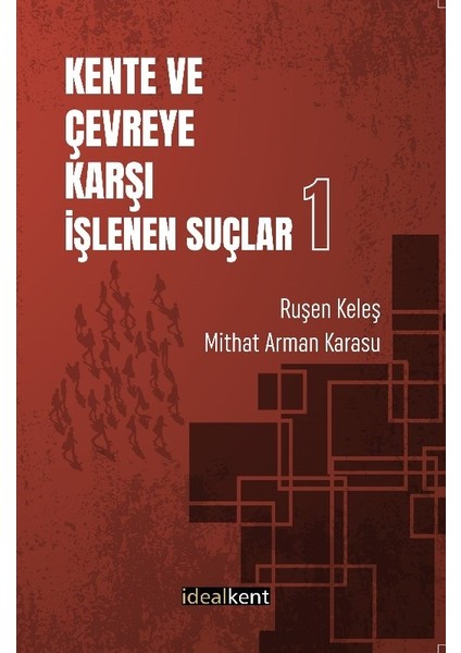 Kente ve Çevreye Karşı Işlenen Suçlar-1