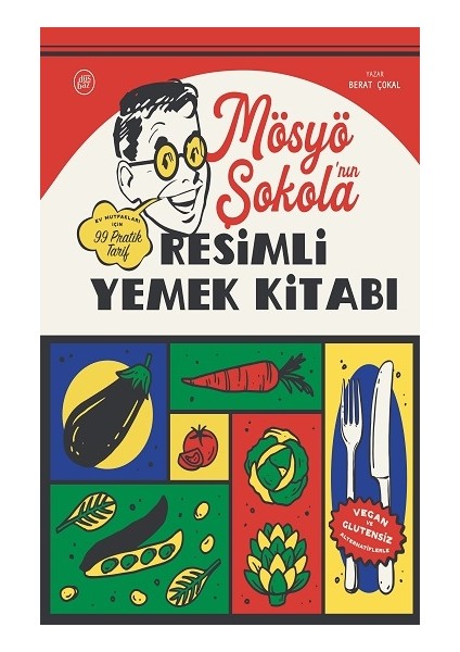 Mösyö Şokola’nın Resimli Yemek Kitabı (Ciltli)
