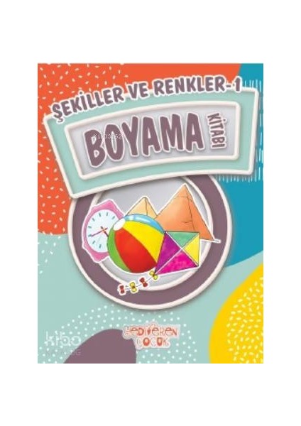 Şekiller ve Renkler 1 Boyama Kitabı