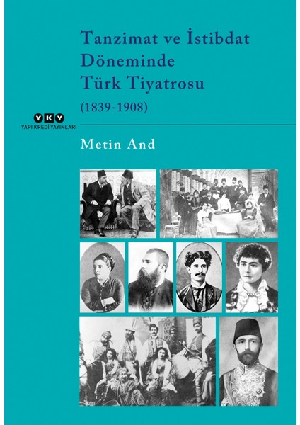 Tanzimat ve Istibdat Döneminde Türk Tiyatrosu (1839-1908)