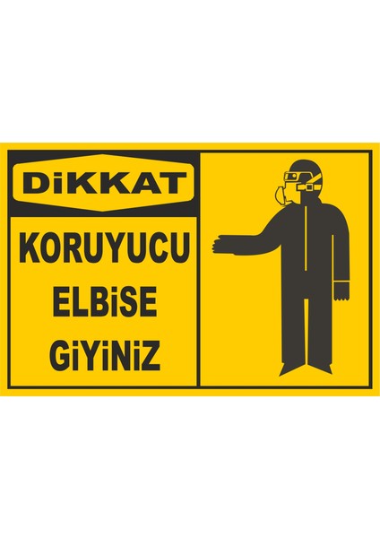 Koruyucu Elbise Giyiniz Levhası Tabelası