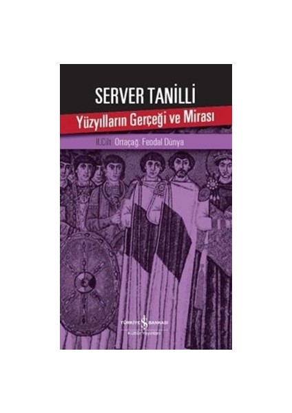 Yüzyılların Gerçeği ve Mirası 2. Cilt - Ortaçağ: Feodal Dünya