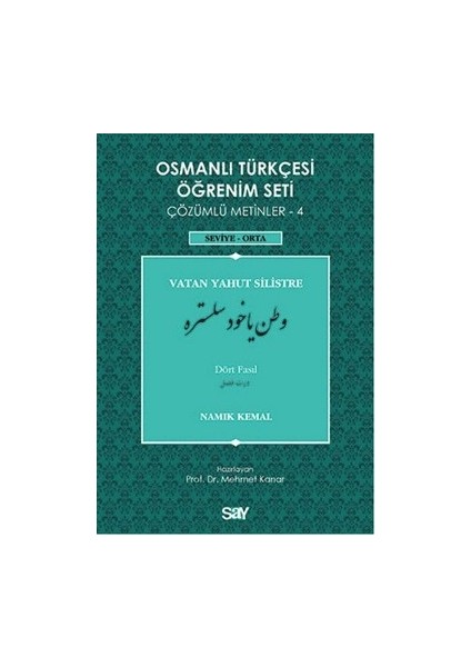 Osmanlı Türkçesi Öğrenim Seti 4 - Vatan Yahut Silistre - Dört Fasıl - Çözümlü Metinler 4
