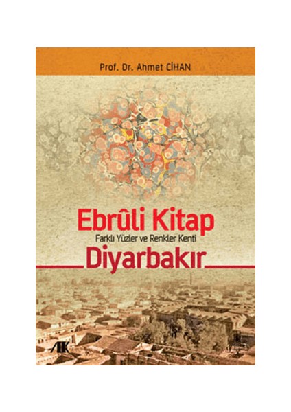Ebruli Kitap Farklı Yüzler ve Renkler Kenti Diyarbakır