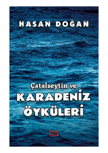 Çatalzeytin ve Karadeniz Öyküleri