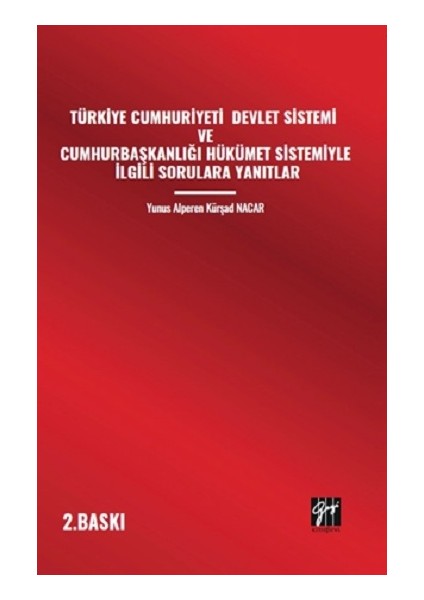 Türkiye Cumhuriyeti Devlet Sistemi ve Cumhurbaşkanlığı Hükümet Sistemiyle Ilgili Sorulara Yanıtlar