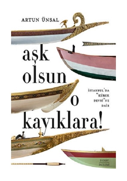 Aşk Olsun O Kayıklara (Ciltli)