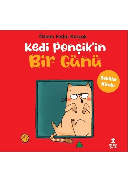 Kedi Ponçik’in Bir Günü - Şekiller Kitabı