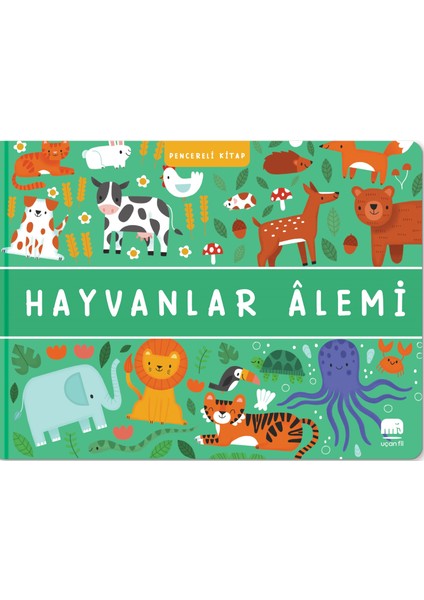 Hayvanlar Alemi - Pencereli Kitap (Ciltli)
