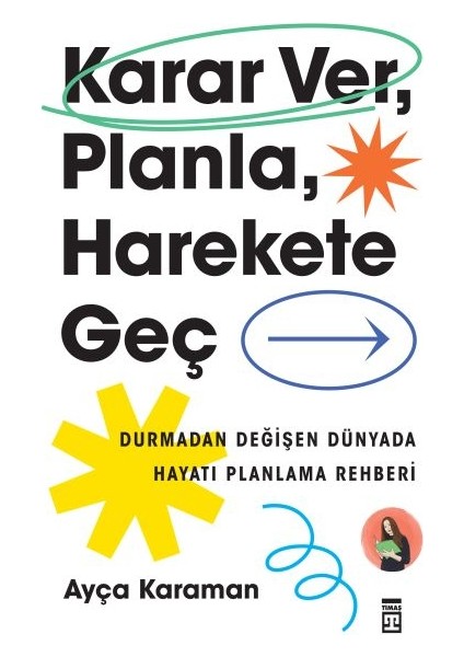 Karar Ver, Planla, Harekete Geç