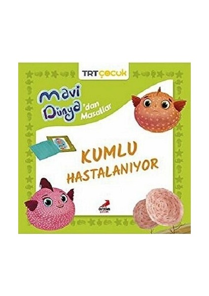 Kumlu Hastalanıyor - Mavi Dünya’dan Masallar