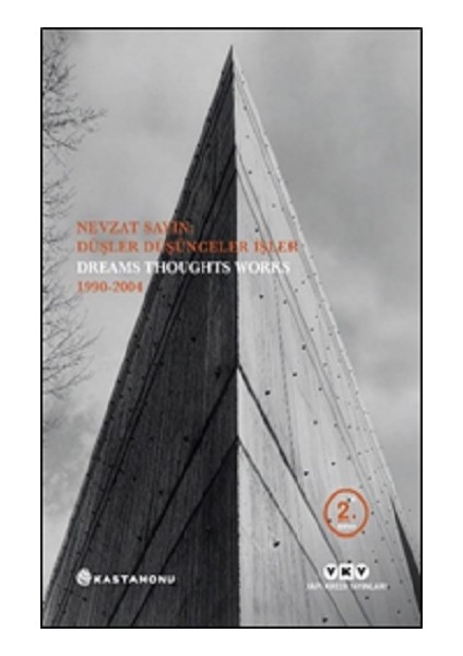 Nevzat Sayın: Düşler Düşünceler Işler Dreams Thoughts Works 1990-2004