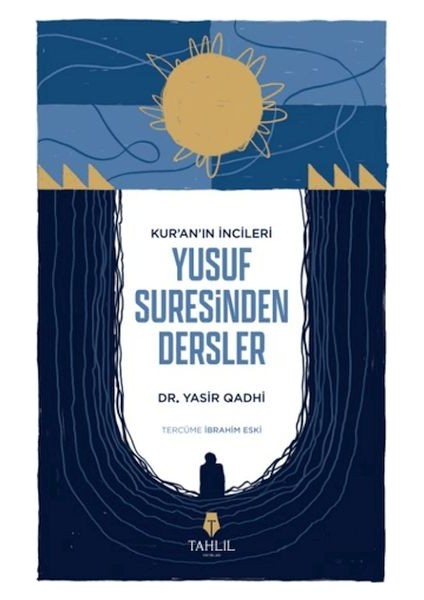 Kur'an'ın Incileri Yusuf Suresinden Dersler