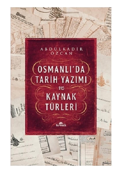 Osmanlı’da Tarih Yazımı ve Kaynak Türleri